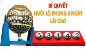 kinh-nghiem-nuoi-lo-khung-3-ngay