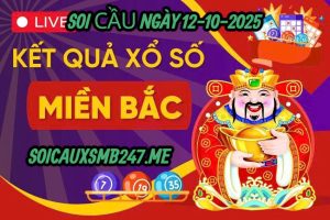 Dự đoán KQXSMB soi cầu 247 ngày 12-10-2025