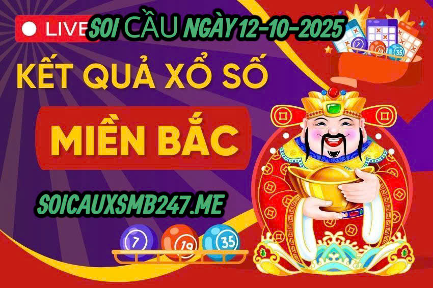 Dự đoán KQXSMB soi cầu 247 ngày 12-10-2025