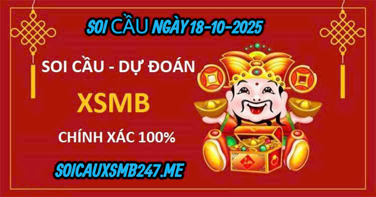 Dự đoán KQXSMB soi cầu ngày 18-10-2025