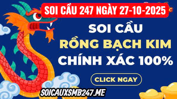 Soi cầu 247 ngày 27-10-2025
