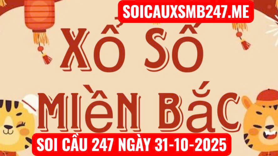 Soi cầu 247 ngày 31-10-2025