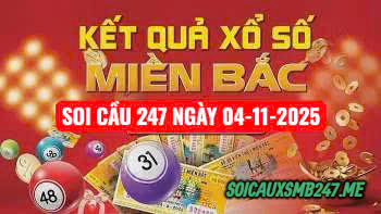 Soi cầu 247 ngày 04-11-2025