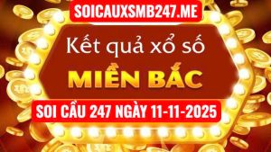 Soi cầu 247 ngày 11-11-2025