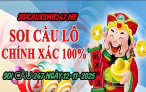 Soi cầu 247 ngày 12-11-2025