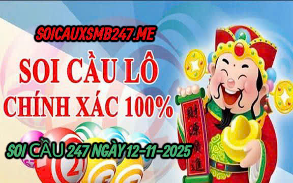 Soi cầu 247 ngày 12-11-2025