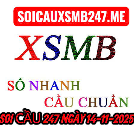 Soi cầu 247 ngày 14-11-2025