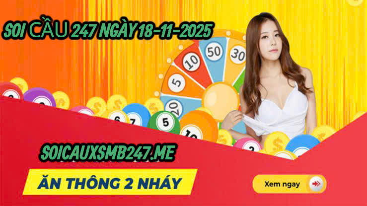 Soi cầu 247 ngày 18-11-2025