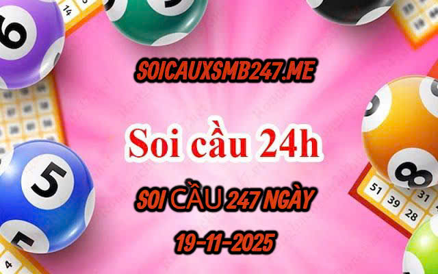 Soi cầu 247 ngày 19-11-2025