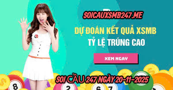 Soi cầu 247 ngày 20-11-2025
