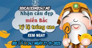 Soi cầu 247 ngày 27-11-2025