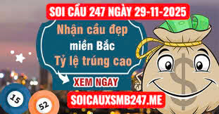 Soi cầu 247 ngày 29-11-2025