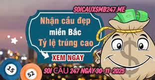 Soi cầu 247 ngày 30-11-2025