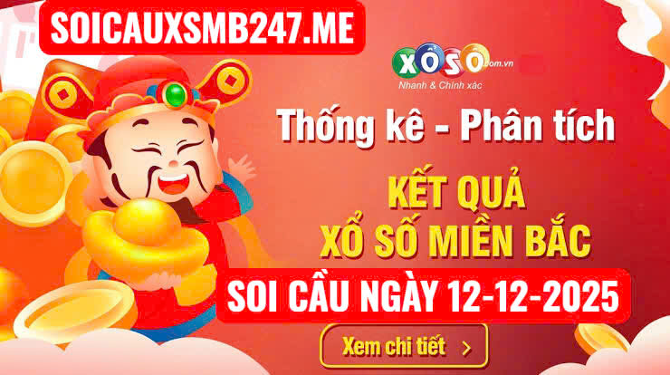 Soi cầu ngày 12-12-2025