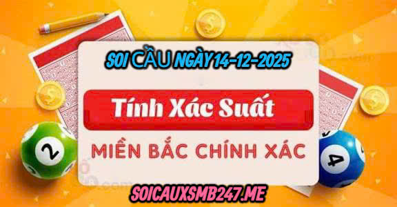 Soi cầu ngày 14-12-2025