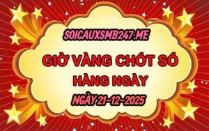 Soi cầu ngày 21-12-2025