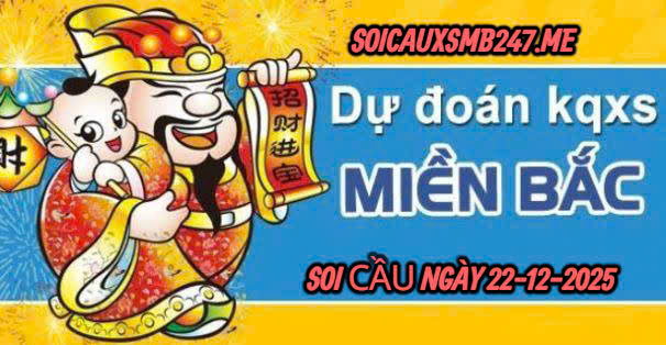 Soi cầu ngày 22-12-2025
