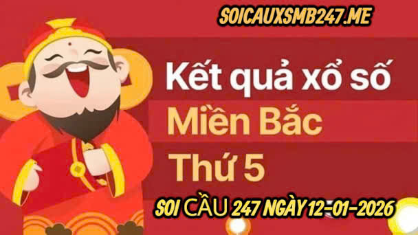 Soi cầu 247 ngày 12-01-2026