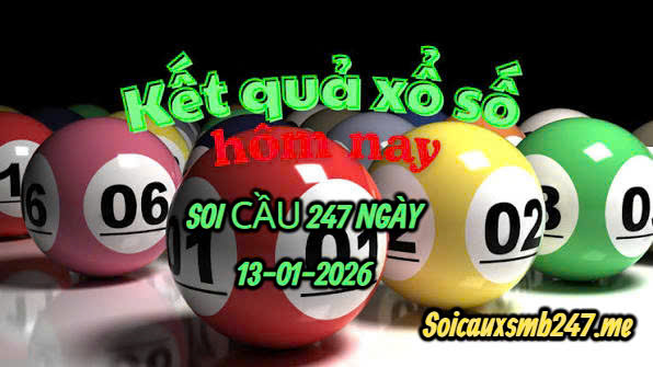 Soi cầu 247 ngày 13-01-2026
