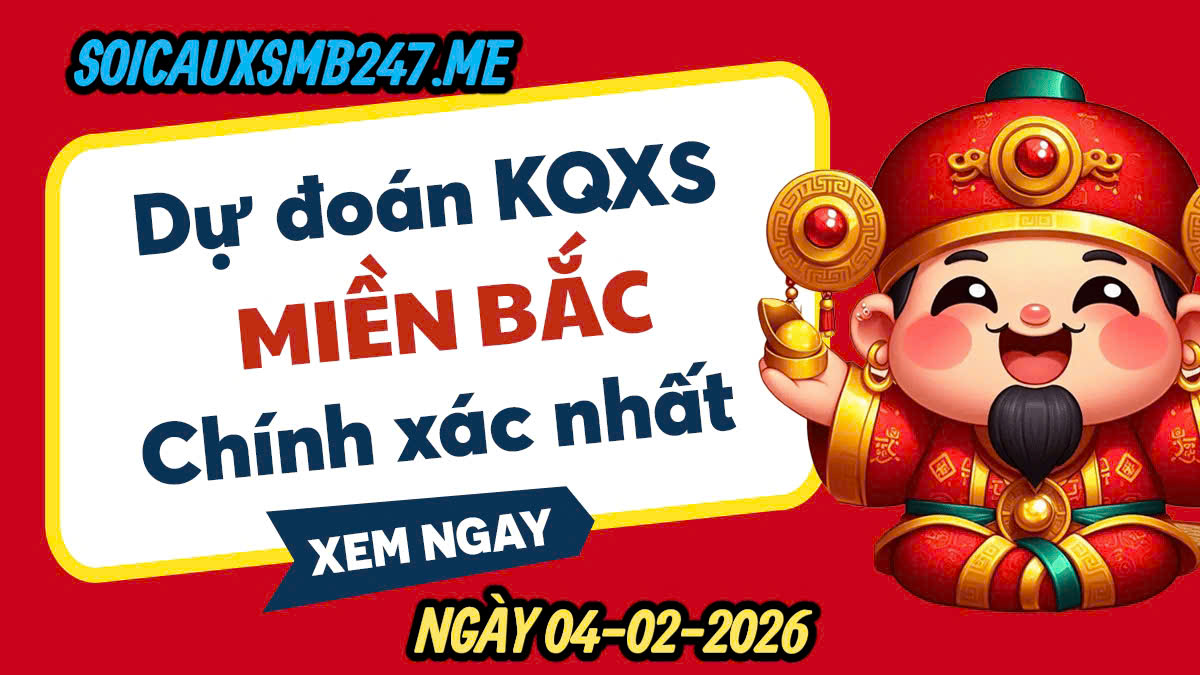 Soi cầu 247 ngày 04-02-2026