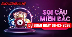 Soi cầu 247 ngày 06-02-2026