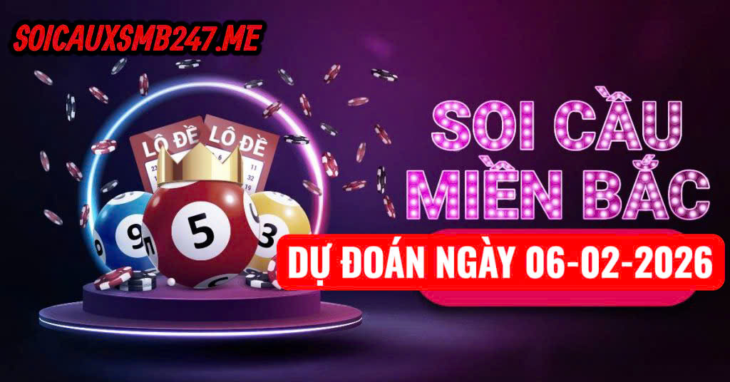 Soi cầu 247 ngày 06-02-2026