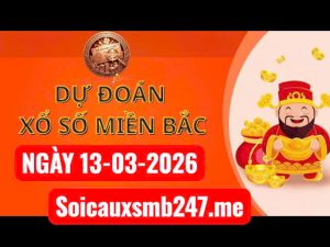 Soi cầu 247 ngày 13-03-2026