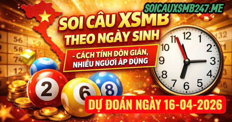 Soi cầu 247 MB ngày 16-04-2026