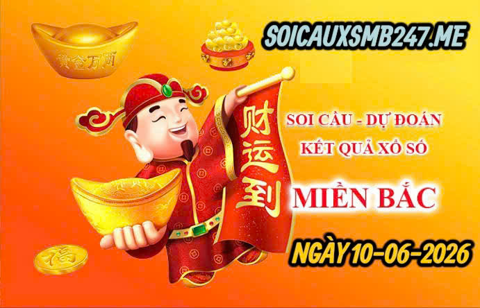 Soi cầu 247 ngày 10-06-2026