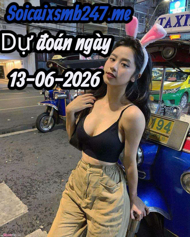 Soi cầu 247 ngày 13-06-2026