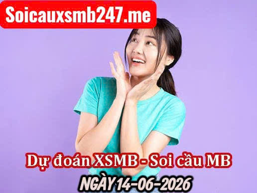 Soi cầu 247 ngày 14-06-2026