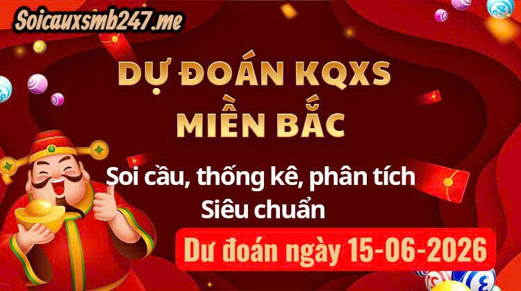 Soi cầu 247 ngày 15-06-2026