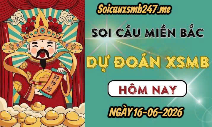 Soi cầu 247 ngày 16-06-2026