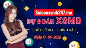 Soi cầu 247 ngày 17-06-2026