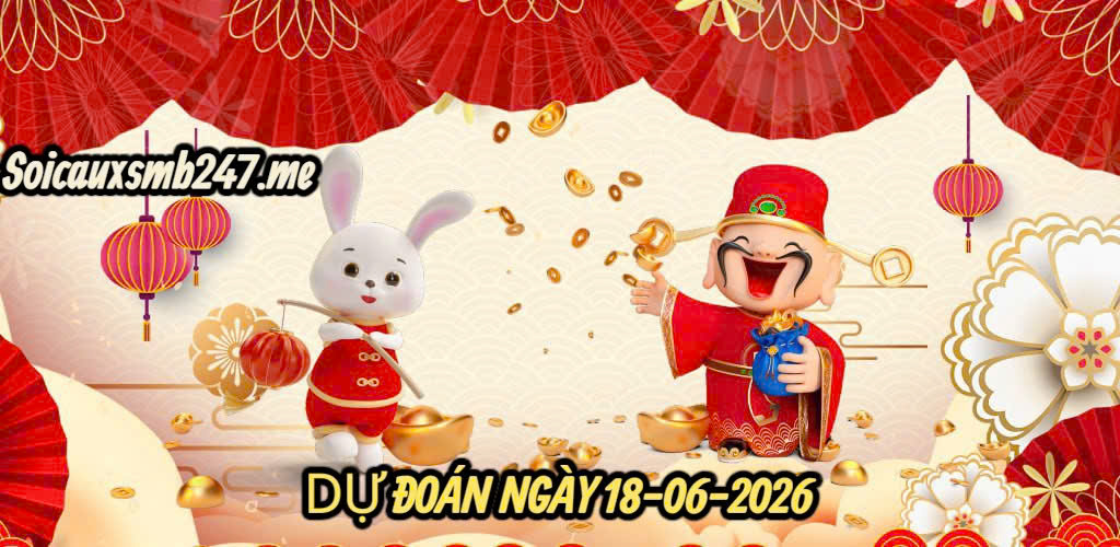 Soi cầu 247 ngày 18-06-2026