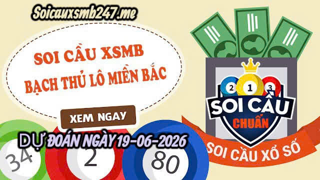Soi cầu 247 ngày 19-06-2026