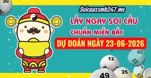 Soi cầu 247 ngày 23-06-2026