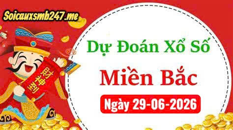 Soi cầu 247 ngày 29-06-2026