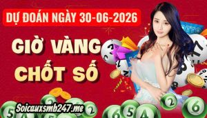 Soi cầu 247 ngày 30-06-2026