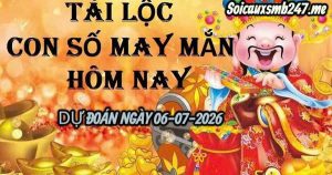 Soi cầu 247 ngày 06-07-2026