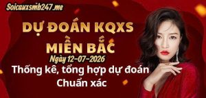 Soi cầu 247 ngày 12-07-2026
