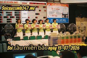 Soi cầu 247 ngày 15-07-2026