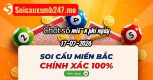 Soi cầu 247 ngày 17-07-2026