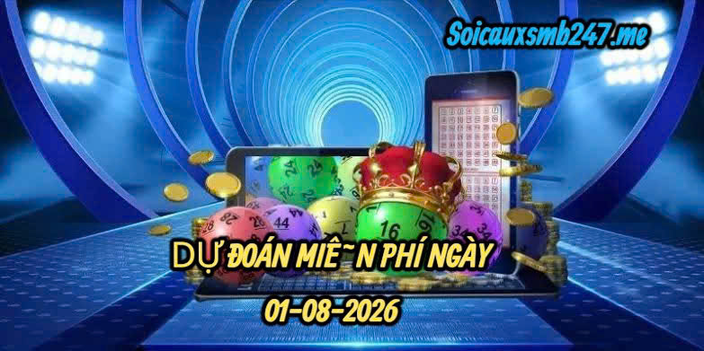 Soi cầu miền bắc ngày 01-08-2026