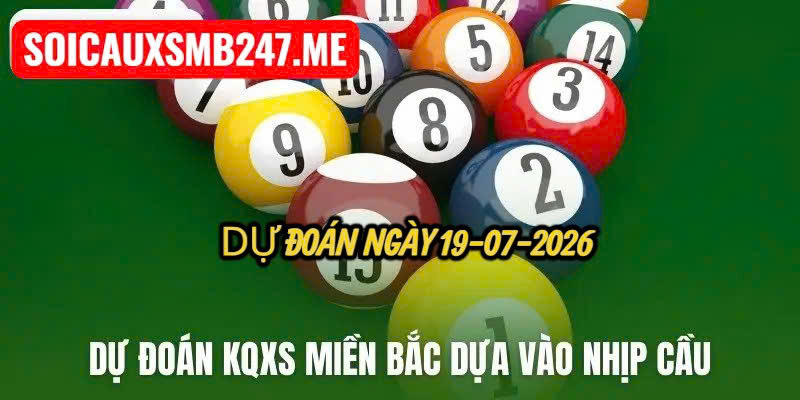 Soi cầu miền bắc ngày 19-07-2026