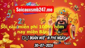 Soi cầu miền bắc ngày 30-07-2026