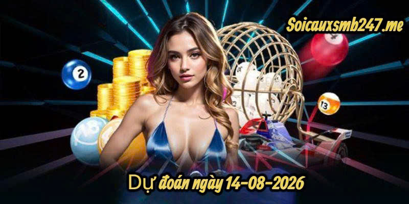 Soi cầu miền bắc ngày 14-08-2026