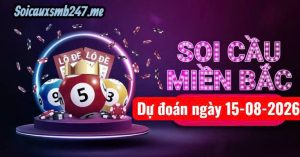 Soi cầu miền bắc ngày 15-08-2026